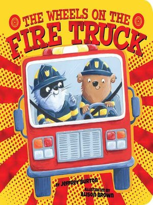 cover image of The Wheels on the Fire Truck